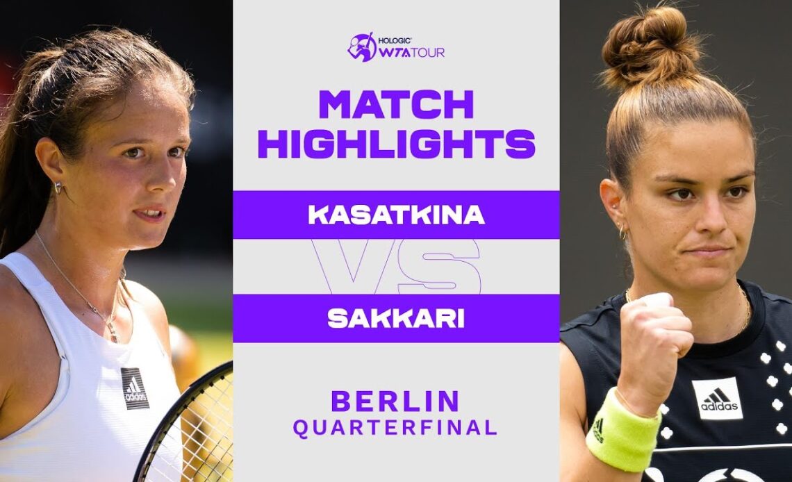 Daria Kasatkina vs. Maria Sakkari | 2022 Berlin Quarterfinal | WTA Match Highlights