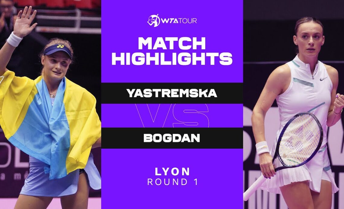 Dayana Yastremska vs. Ana Bogdan | 2022 Lyon Round 1 | WTA Match Highlights