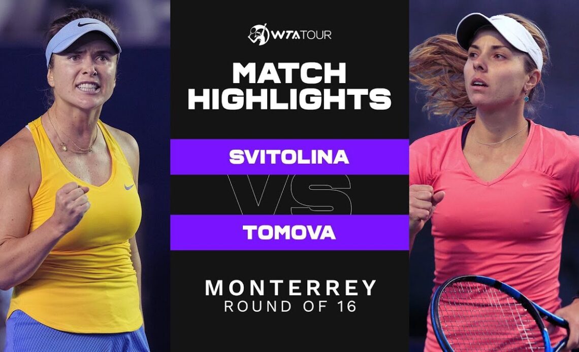 Elina Svitolina vs. Viktoriya Tomova | 2022 Monterrey Round of 16 | WTA Match Highlights