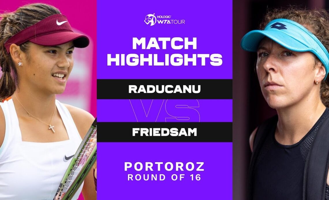 Emma Raducanu vs. Anna-Lena Friedsam | 2022 Portoroz Round of 16 | WTA Match Highlights