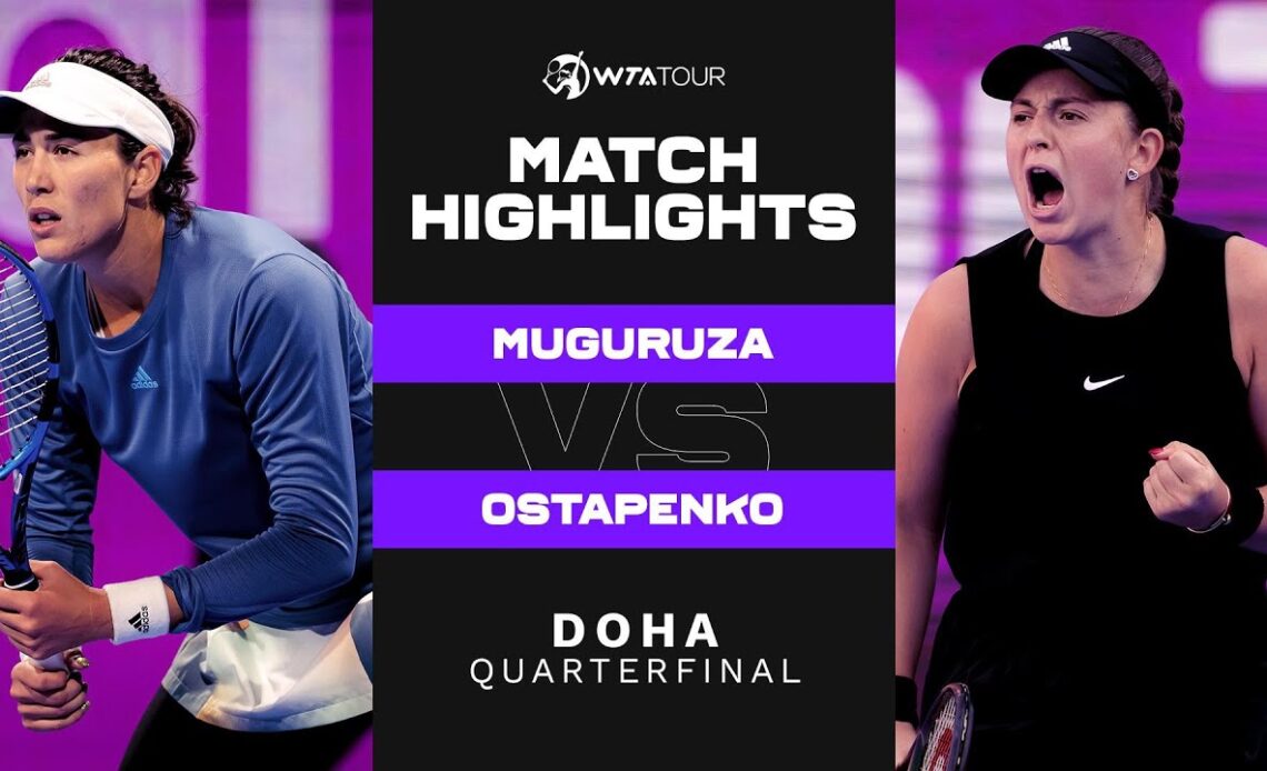 Garbiñe Muguruza vs. Jelena Ostapenko | 2022 Doha Quarterfinal | WTA Match Highlights