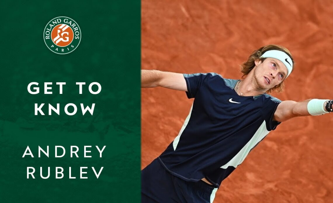 Get To Know: Andrey Rublev | Roland-Garros 2022