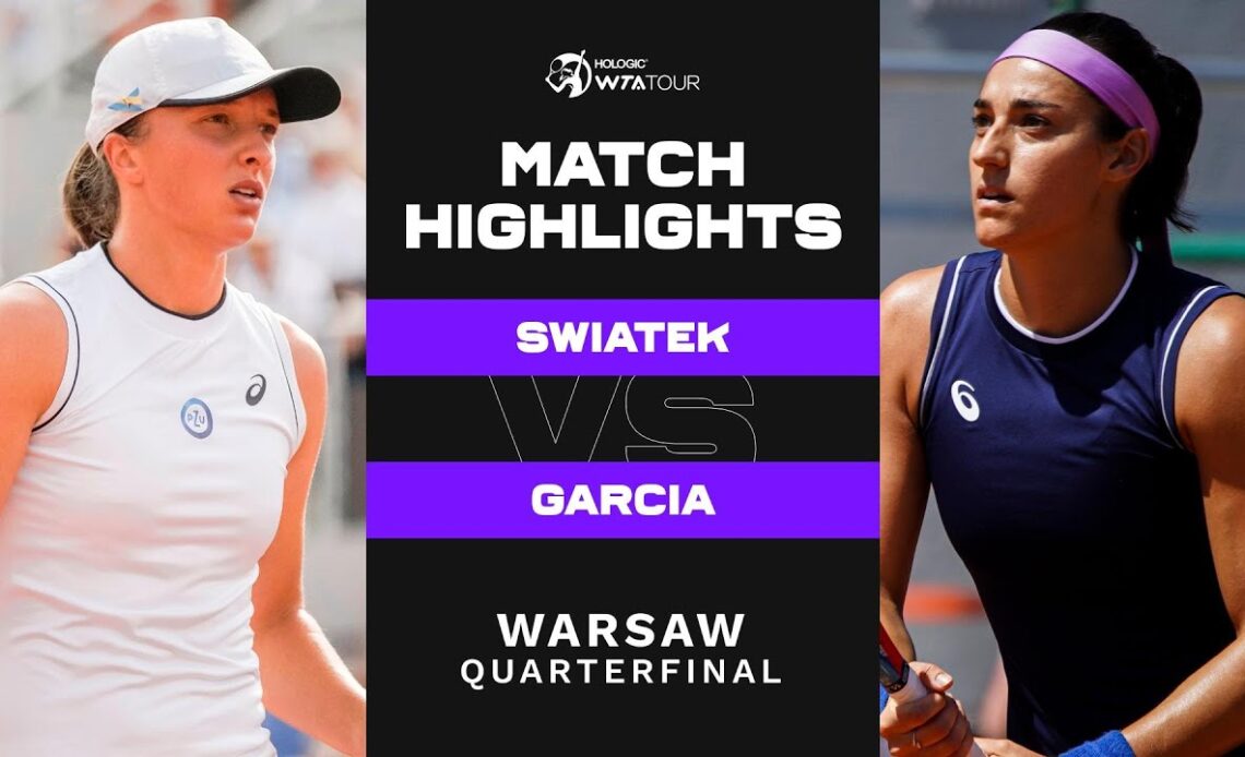 Iga Swiatek vs. Caroline Garcia | 2022 Warsaw Quarterfinal | WTA Match Highlights