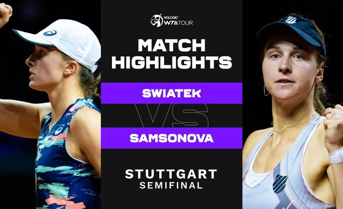 Iga Swiatek vs. Liudmila Samsonova | 2022 Stuttgart Semifinal | WTA Match Highlights