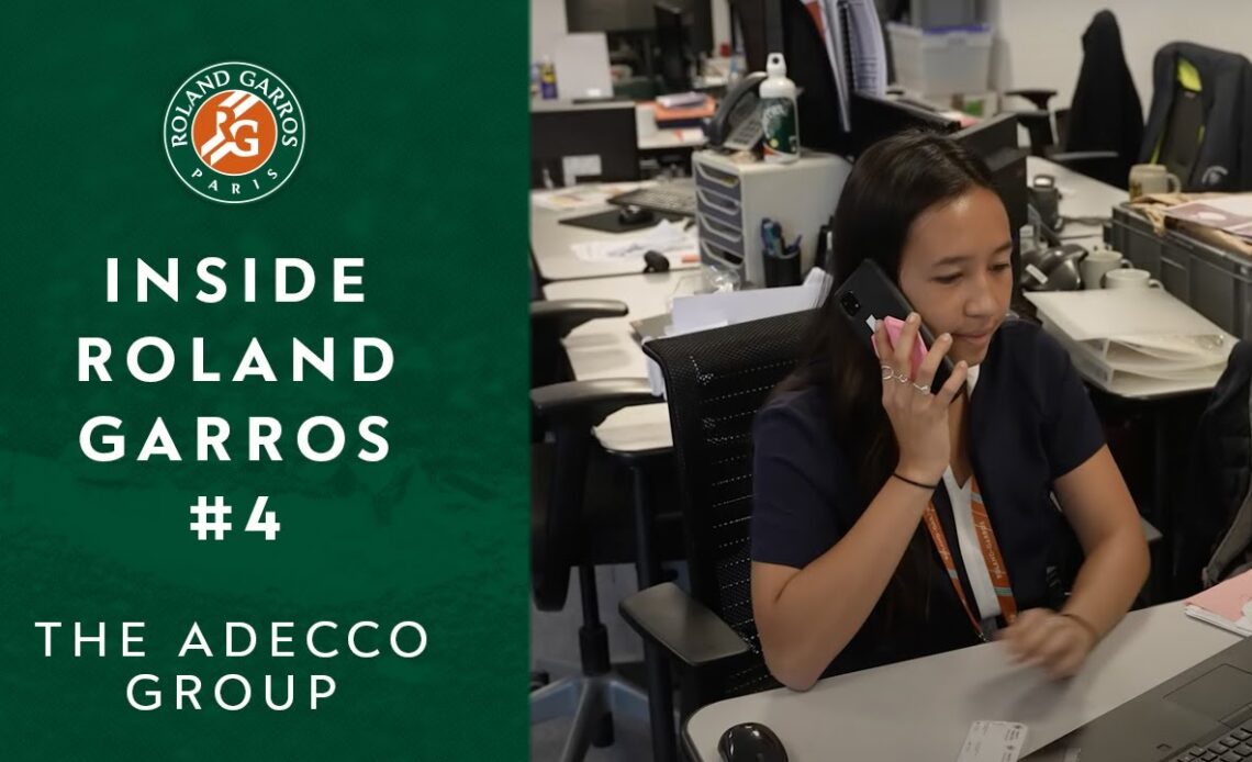 Inside Roland-Garros by The Adecco Group #4 | Roland-Garros 2022