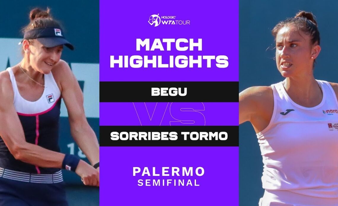 Irina-Camelia Begu vs. Sara Sorribes Tormo | 2022 Palermo Semifinal | WTA Match Highlights