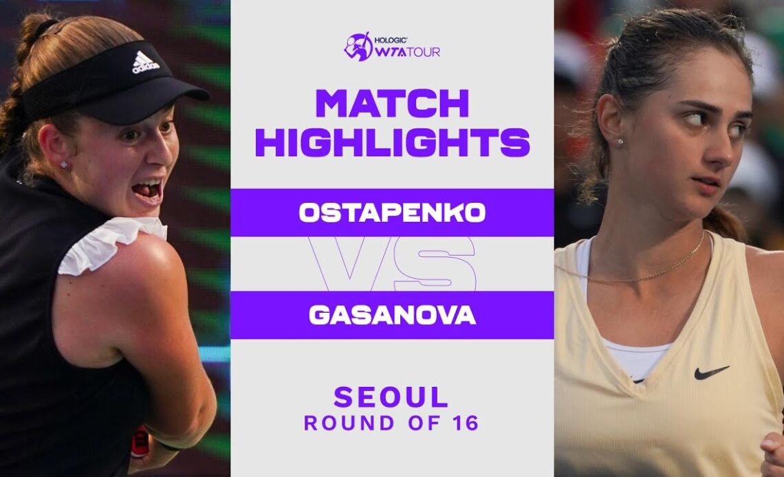 Jelena Ostapenko vs. Anastasia Gasanova | 2022 Seoul Round of 16 | WTA Match Highlights