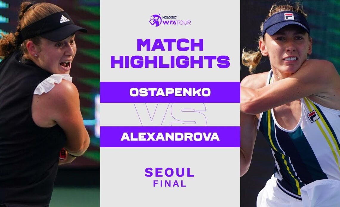 Jelena Ostapenko vs. Ekaterina Alexandrova | 2022 Seoul Final | WTA Match Highlights