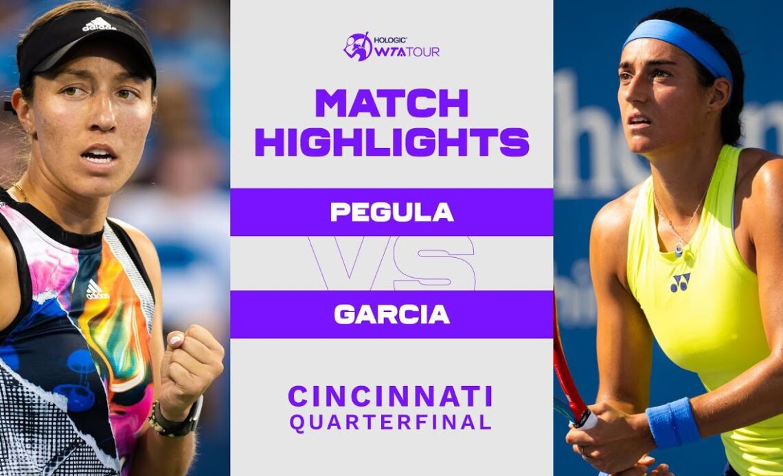 Jessica Pegula vs. Caroline Garcia | 2022 Cincinnati Quarterfinal | WTA Match Highlights