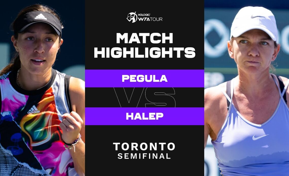 Jessica Pegula vs. Simona Halep | 2022 Toronto Semifinal | WTA Match Highlights