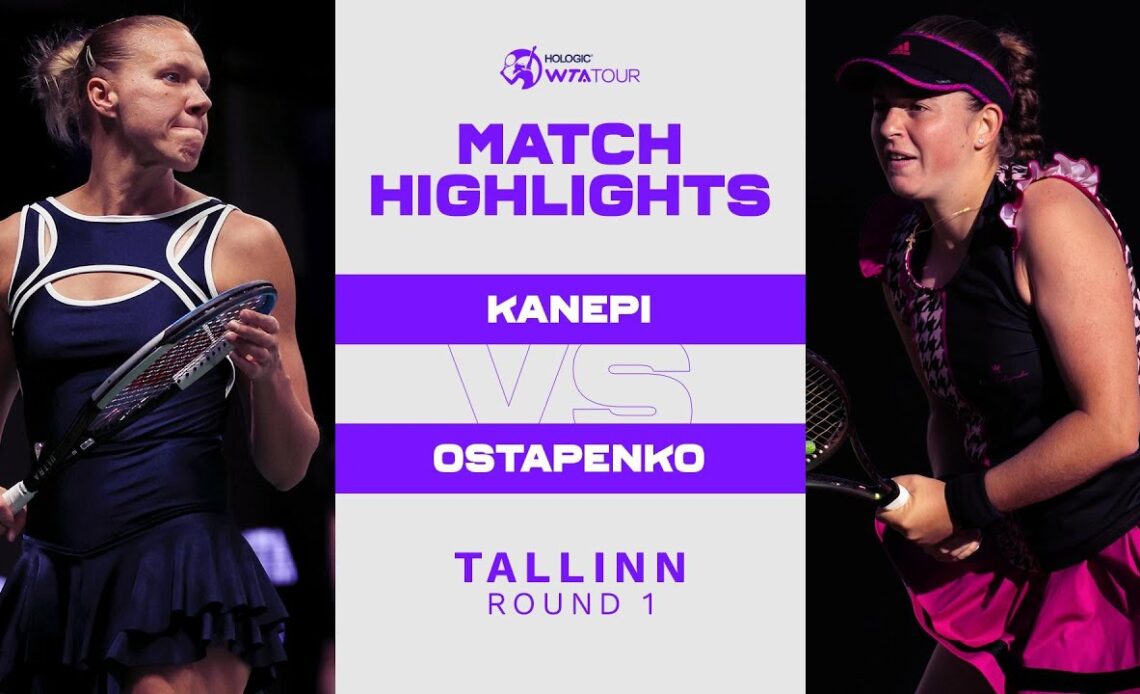 Kaia Kanepi vs. Jelena Ostapenko | 2022 Tallinn Round 1 | WTA Match Highlights
