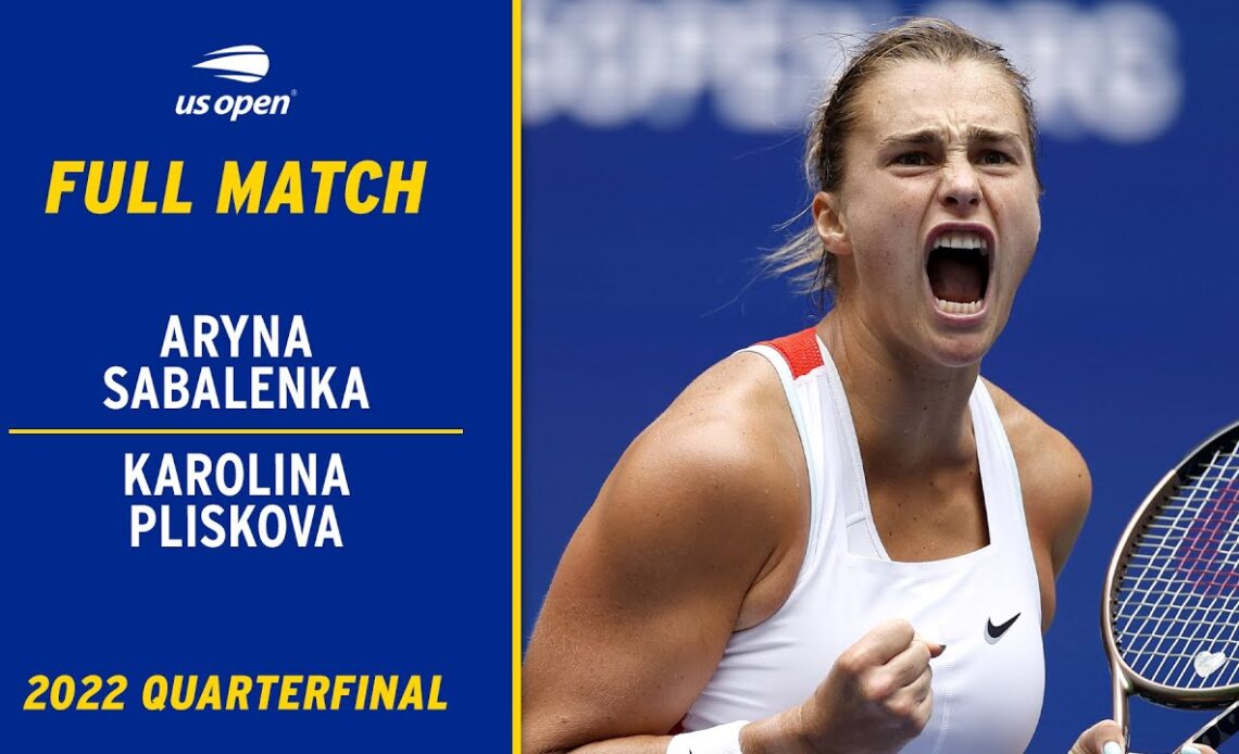 Karolina Pliskova vs. Aryna Sabalenka Full Match | 2022 US Open Quarterfinal