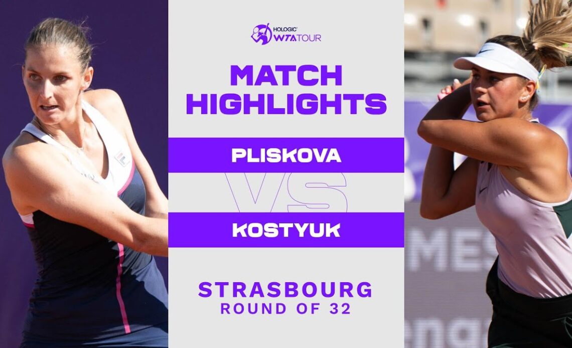 Karolina Pliskova vs. Marta Kostyuk | 2022 Strasbourg Round of 32 | WTA Match Highlights