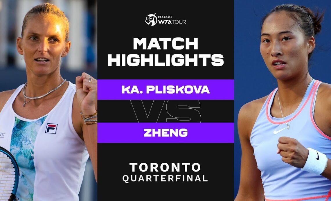 Karolina Pliskova vs. Qinwen Zheng | 2022 Toronto Quarterfinals | WTA Match Highlights