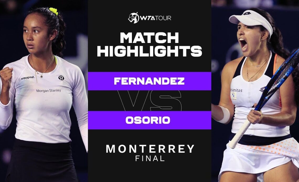 Leylah Fernandez vs. Camila Osorio | 2022 Monterrey Final | WTA Match Highlights