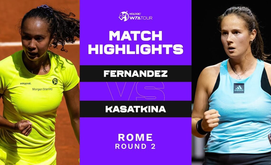 Leylah Fernandez vs. Daria Kasatkina | 2022 Rome Round 2 | WTA Match Highlights