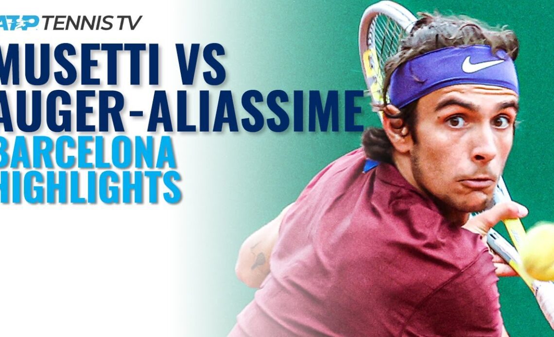 Lorenzo Musetti vs Felix Auger-Aliassime Match Highlights | Barcelona 2021