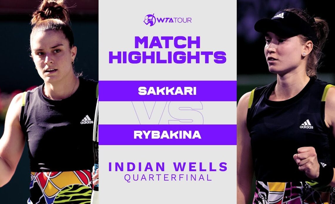 Maria Sakkari vs. Elena Rybakina | 2022 Indian Wells Quarterfinal | WTA Match Highlights