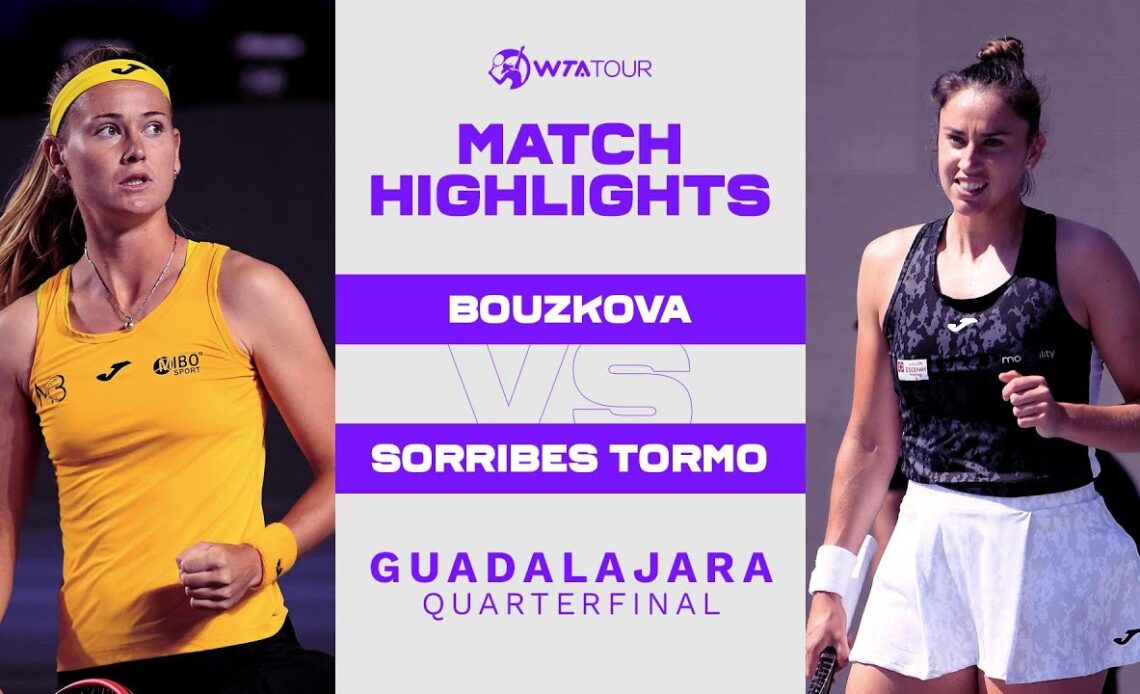 Marie Bouzkova vs. Sara Sorribes Tormo | 2022 Guadalajara Quarterfinal | WTA Match Highlights