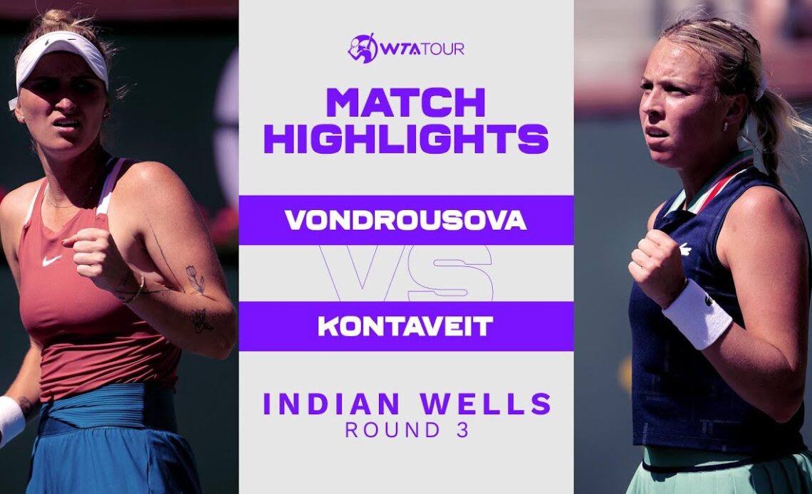 Marketa Vondrousova vs. Anett Kontaveit | 2022 Indian Wells Round 3 | WTA Match Highlights