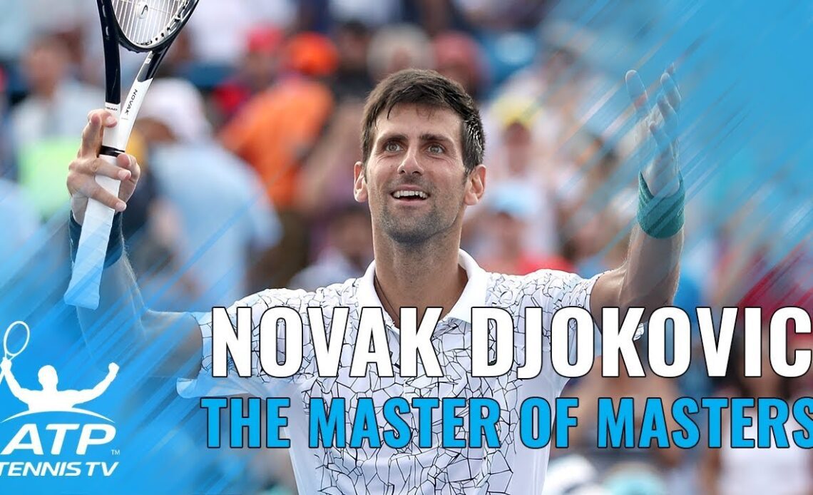 Miami 2007-Cincinnati 2018: Novak Djokovic "completes" the Masters 1000s