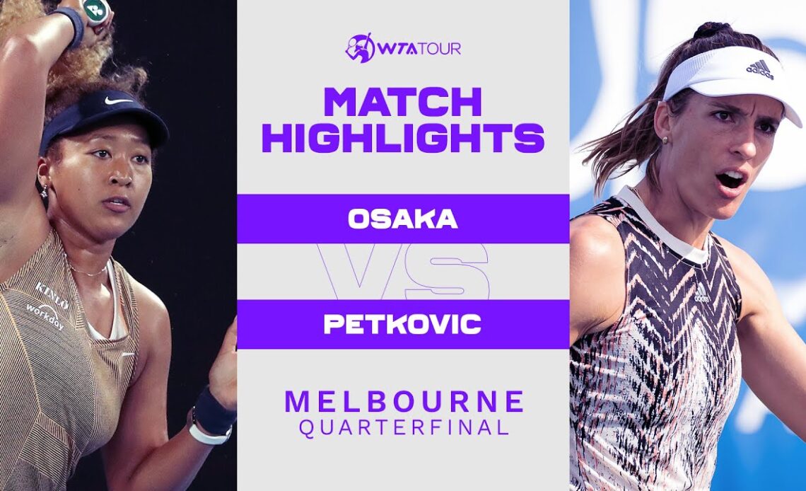 Naomi Osaka vs. Andrea Petkovic | 2022 Melbourne Summer Set | WTA Match Highlights