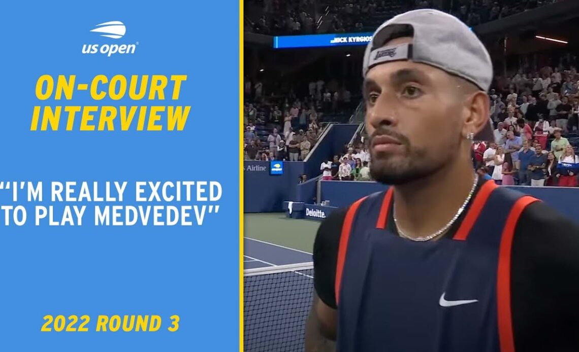 Nick Kyrgios On-Court Interview | 2022 US Open Round 3