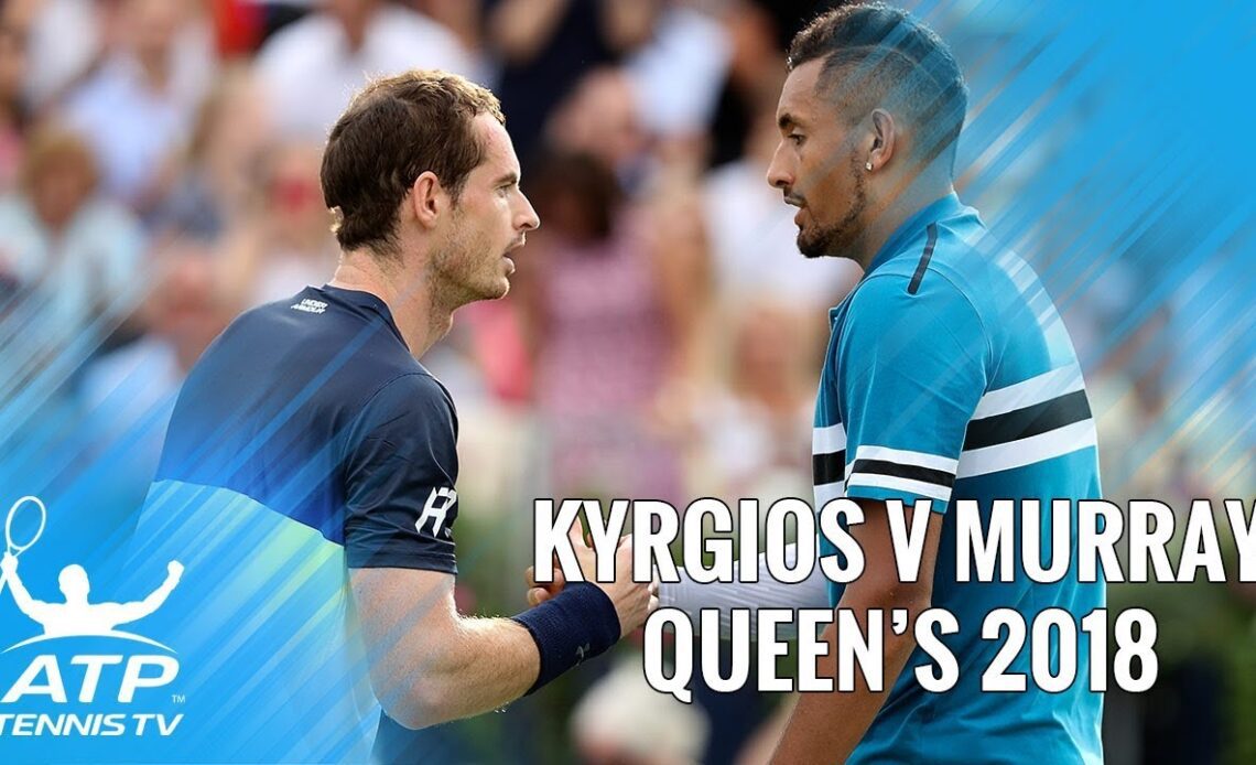 Nick Kyrgios vs Andy Murray: Best Shots & Highlights | Queen's 2018 First-Round