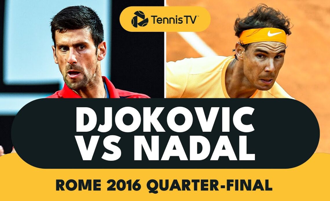 Novak Djokovic vs Rafael Nadal THRILLER | Rome 2016 Quarter-Final Highlights