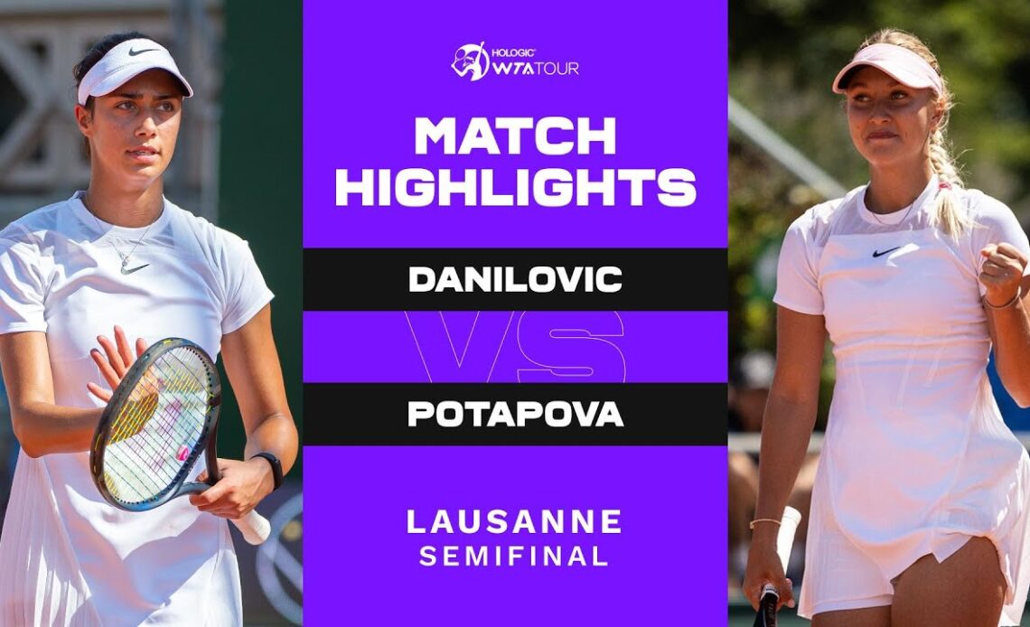 Olga Danilovic vs. Anastasia Potapova | 2022 Lausanne Semifinal | WTA Match Highlights