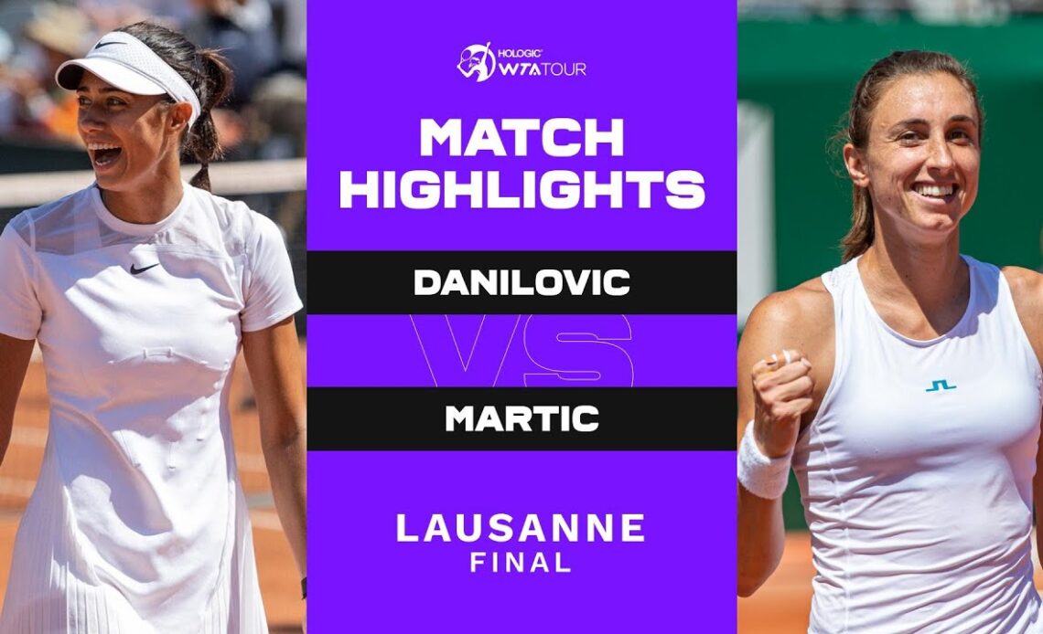 Olga Danilovic vs. Petra Martic | 2022 Lausanne Final | WTA Match Highlights