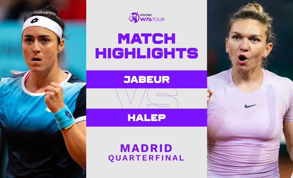 Ons Jabeur vs. Simona Halep | 2022 Madrid Quarterfinals | WTA Match Highlights