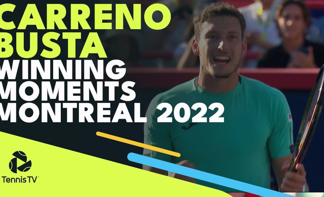 Pablo Carreno Busta Winning Moments! | Montreal 2022