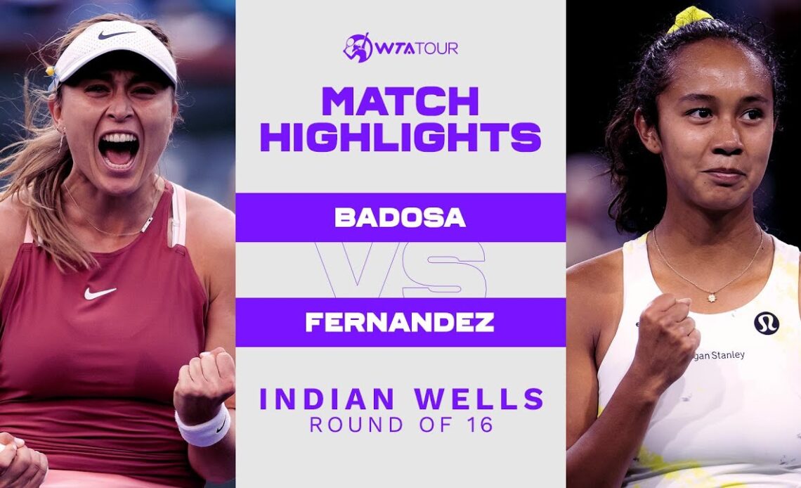 Paula Badosa vs. Leylah Fernandez | 2022 Indian Wells Round of 16 | WTA Match Highlights