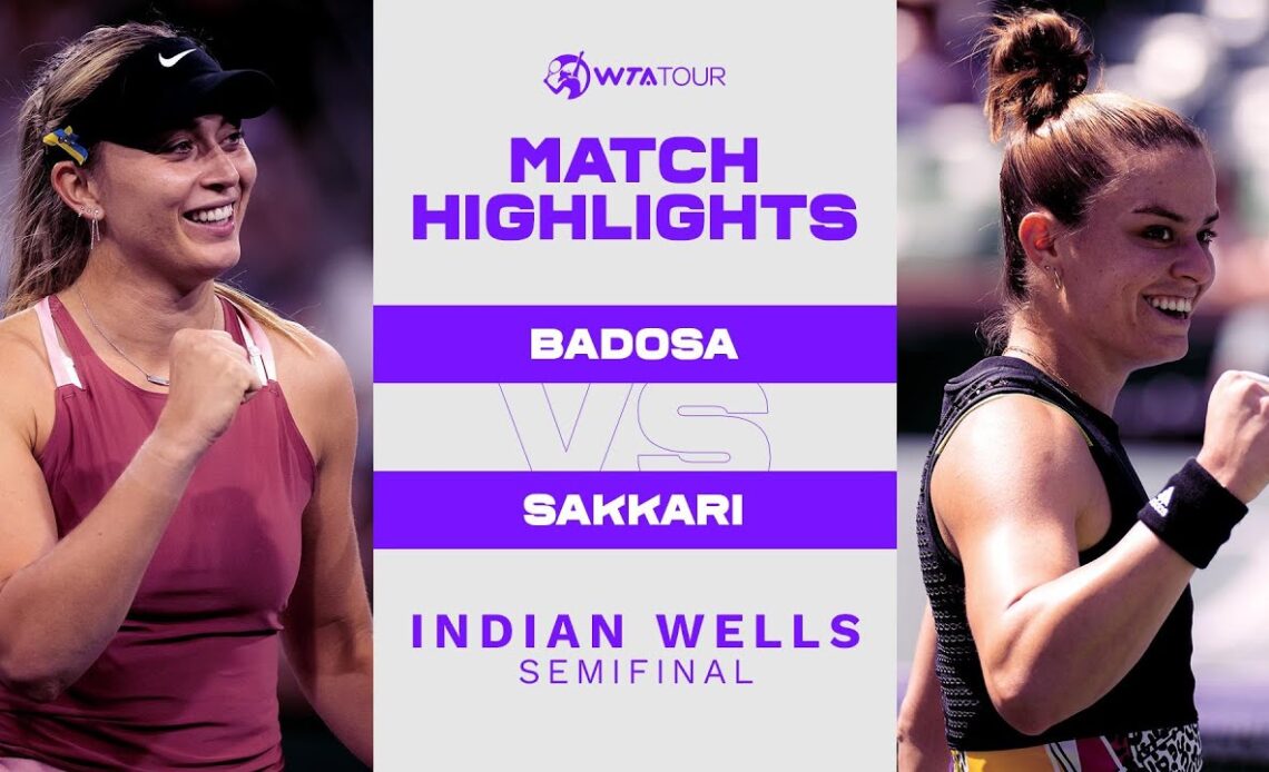 Paula Badosa vs. Maria Sakkari | 2022 Indian Wells Semifinal | WTA Match Highlights