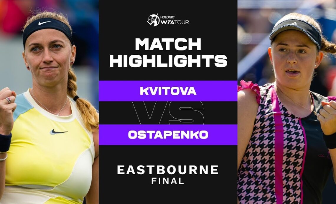 Petra Kvitova vs. Jelena Ostapenko | 2022 Eastbourne Final | WTA Match Highlights