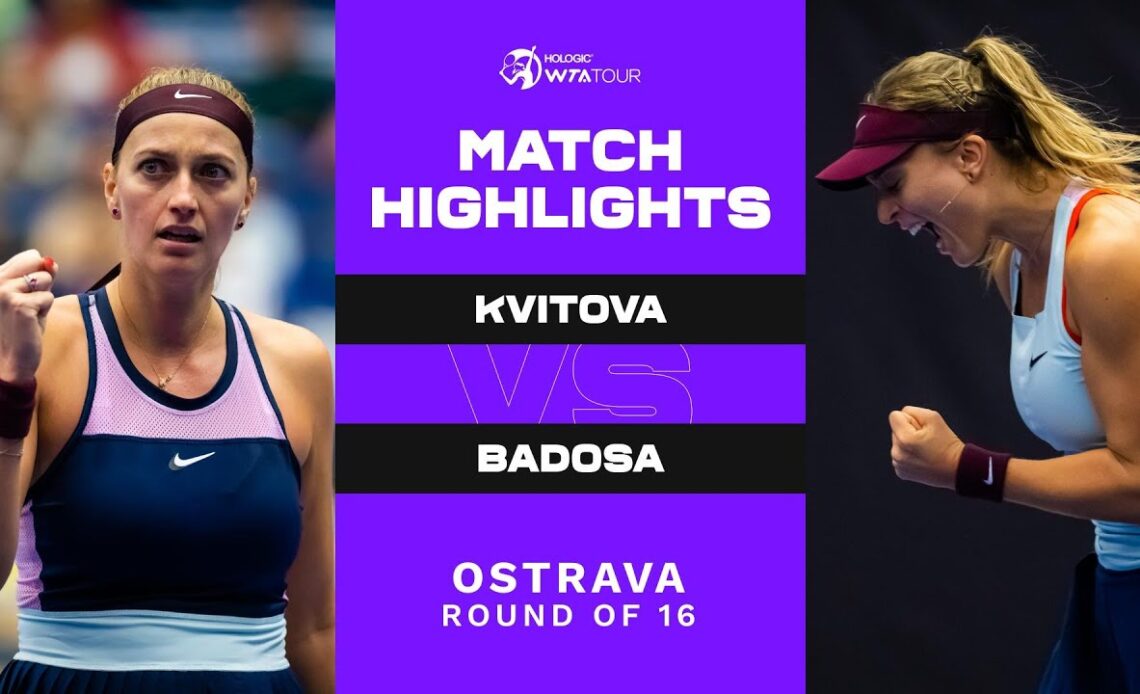 Petra Kvitova vs. Paula Badosa | 2022 Ostrava Round of 16 | WTA Match Highlights