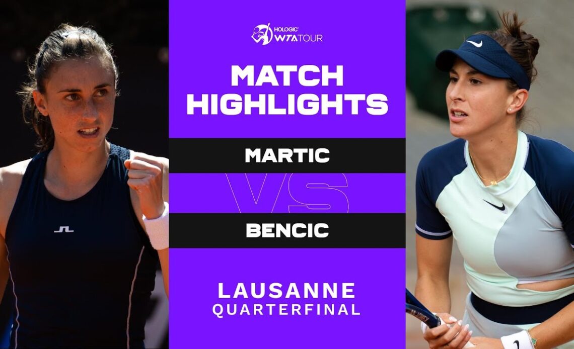 Petra Martic vs. Belinda Bencic | 2022 Lausanne Quarterfinal | WTA Match Highlights