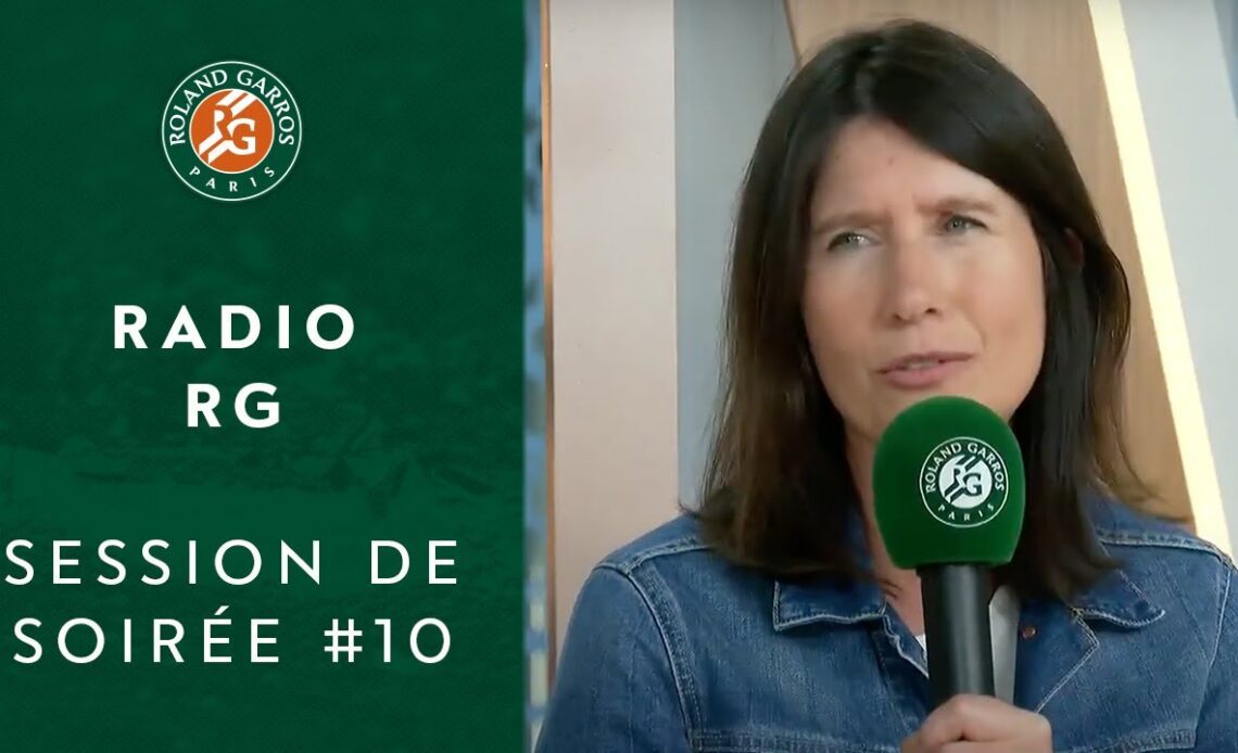 Radio RG session de soirée #10 | Roland-Garros 2022.