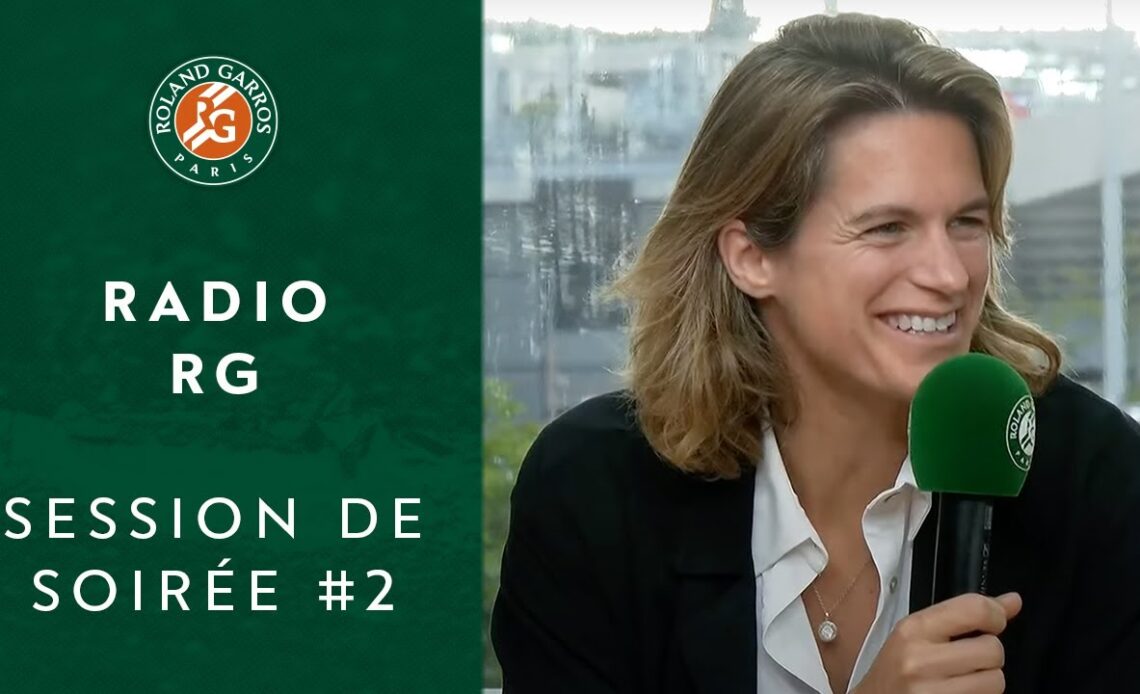 Radio RG session de soirée #2 | Roland-Garros 2022