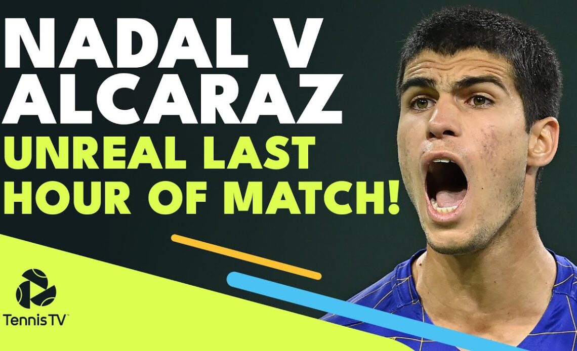Rafa Nadal vs Carlos Alcaraz: UNREAL Tennis From Last Hour of Match! | Indian Wells 2022 Highlights