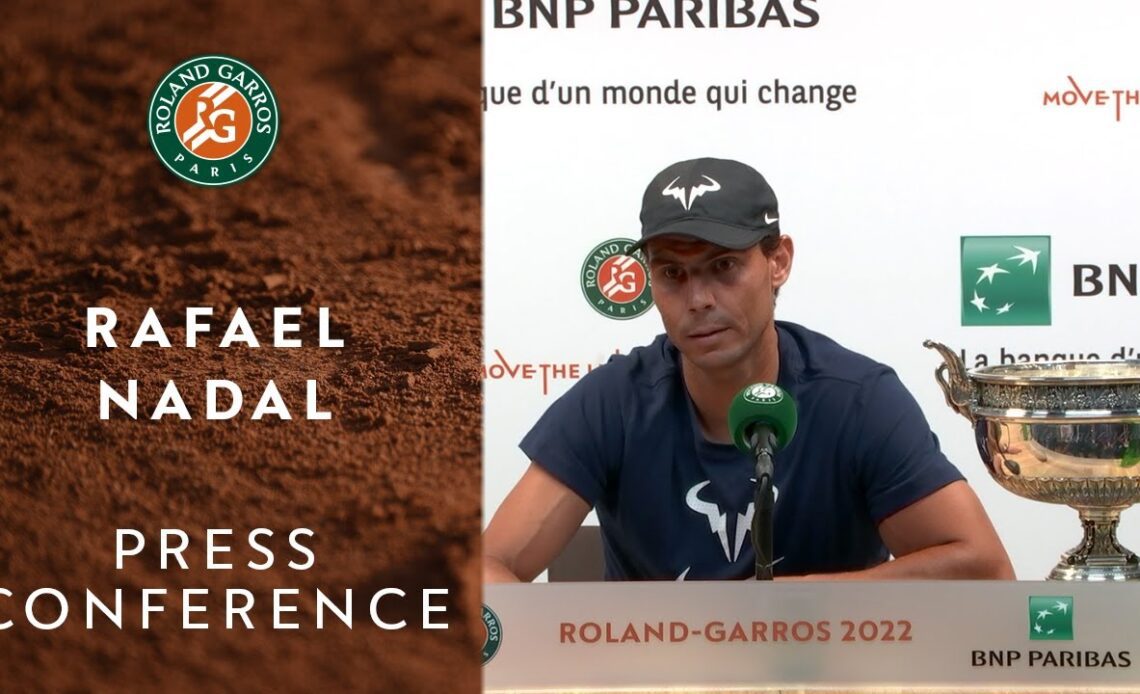 Rafael Nadal - Press Conference after Final | Roland-Garros 2022