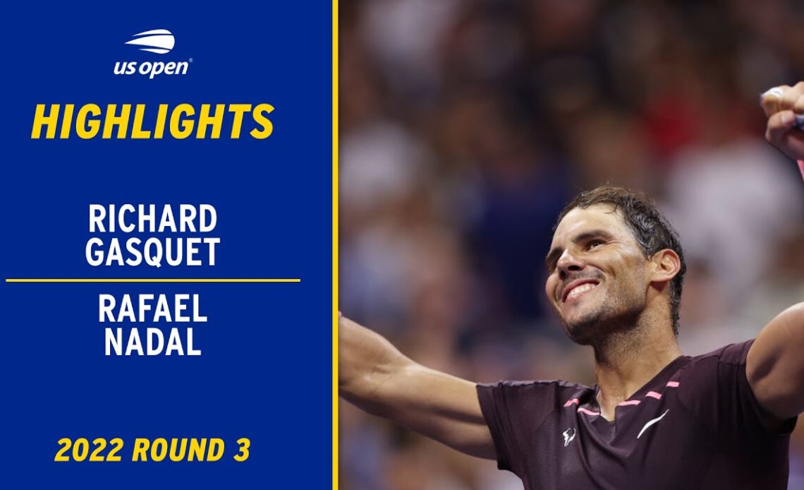 Richard Gasquet vs. Rafael Nadal Highlights | 2022 US Open Round 3