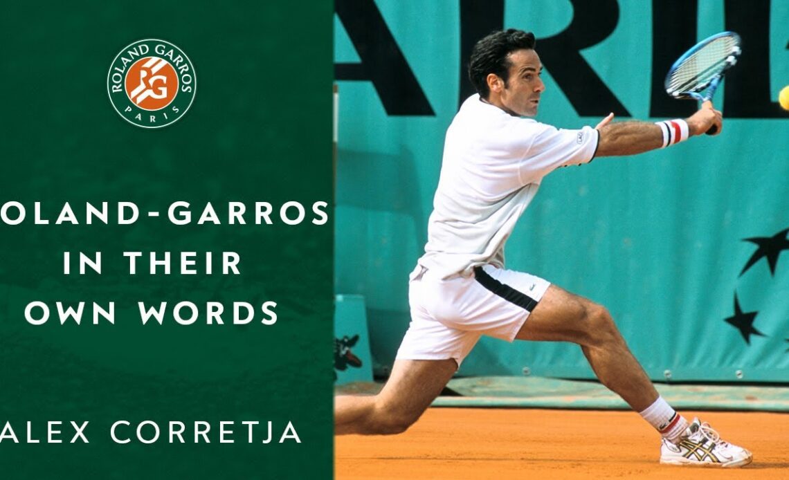 Roland-Garros in their own words: Alex Corretja | Roland-Garros