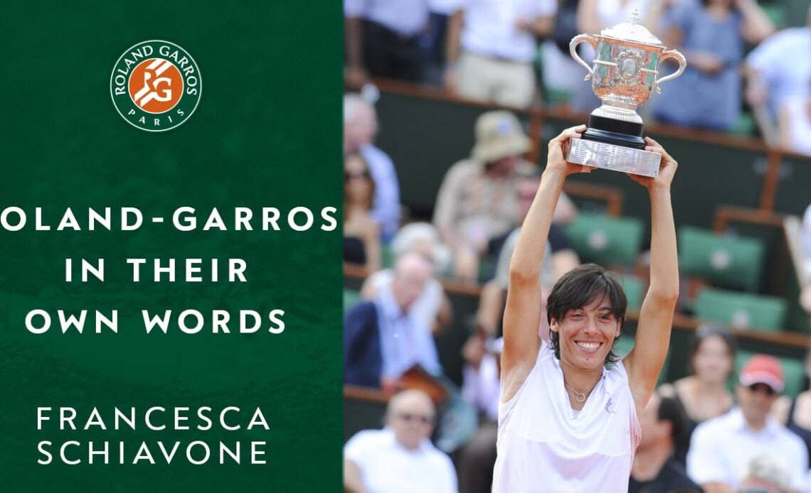 Roland-Garros in their own words: Francesca Schiavone | Roland-Garros