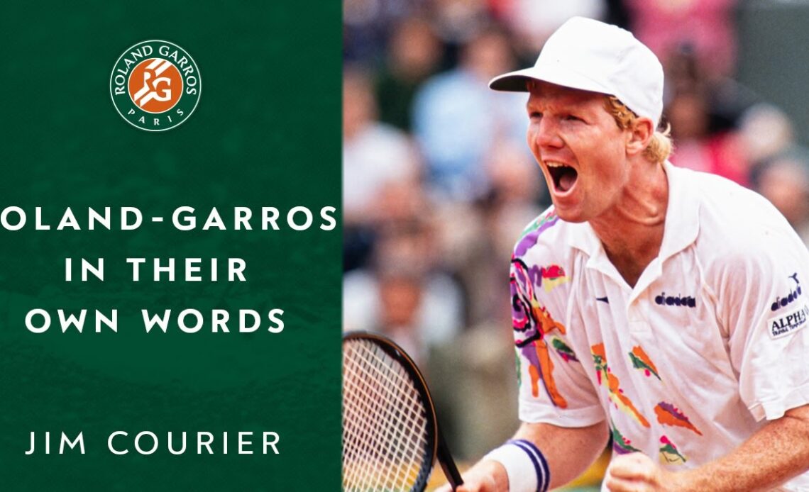 Roland-Garros in their own words: Jim Courier | Roland-Garros