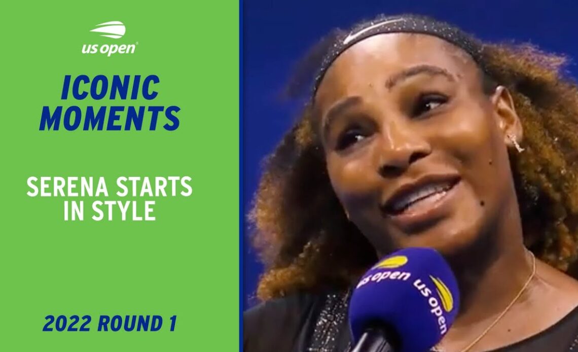 Serena Williams Starts in Style | 2022 US Open