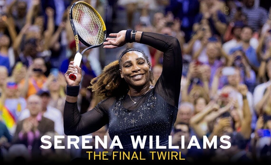 Serena Williams: The Final Twirl