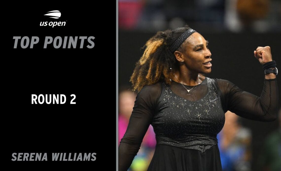 Serena Williams | Top Points vs. Anett Kontaveit | 2022 US Open Round 2