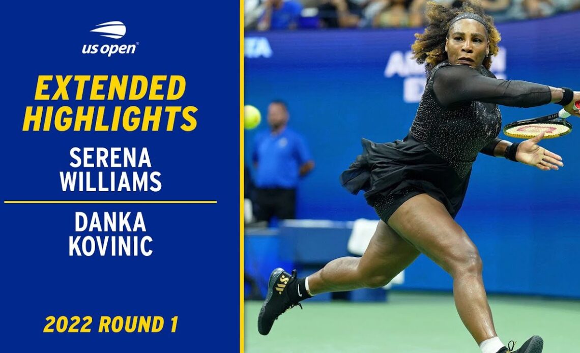 Serena Williams vs. Danka Kovinic | Extended Highlights | 2022 US Open Round 1